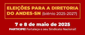 Eleições para a Diretoria do ANDES-SN ocorrem nos dias 07 e 08 de maio