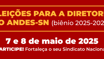 Eleições para a Diretoria do ANDES-SN ocorrem nos dias 07 e 08 de maio