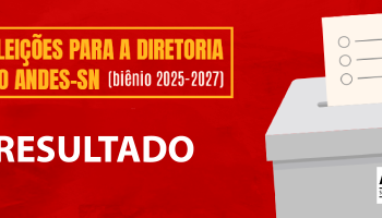 Eleições ANDES-SN 2025: Chapa 1 vence disputa pela direção do Sindicato Nacional
